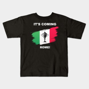 It's Coming to Rome Kids T-Shirt
